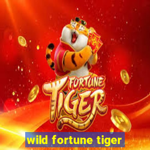 wild fortune tiger